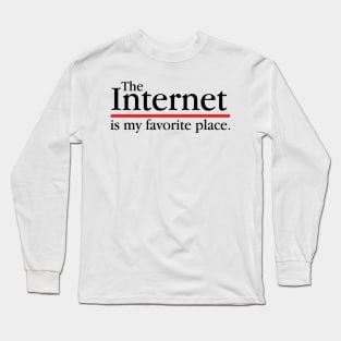 The Internet Is My Favourite Place Long Sleeve T-Shirt